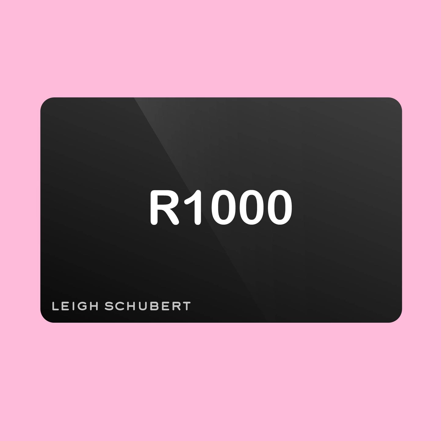 Gift Card 1000 Gift Card Leigh Schubert